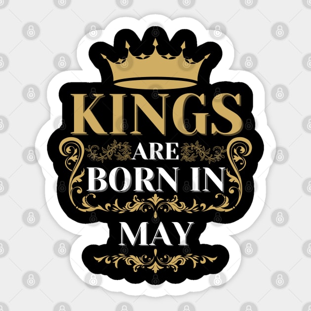 kings are born in may Sticker by Toywuzhere